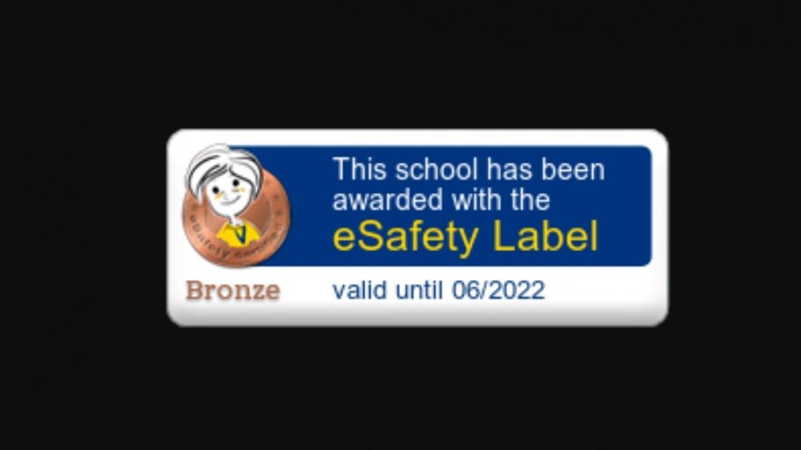 Okulumuz European School Net Desteğinde, Güvenli İnternet Kullanımında Farkındalık Oluşturan eSafety Label Bronze (Güvenli internet Bronz Etiketi) Almaya Hak Kazanmıştır